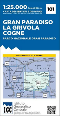 Carta n. 101 Gran Paradiso, la Grivola, Cogne 1:25.000. Carta dei sentieri e dei rifugi Carta n. 101 Gran Paradiso, la Grivola, Cogne 1:25.000. Carta dei sentieri e dei rifugi