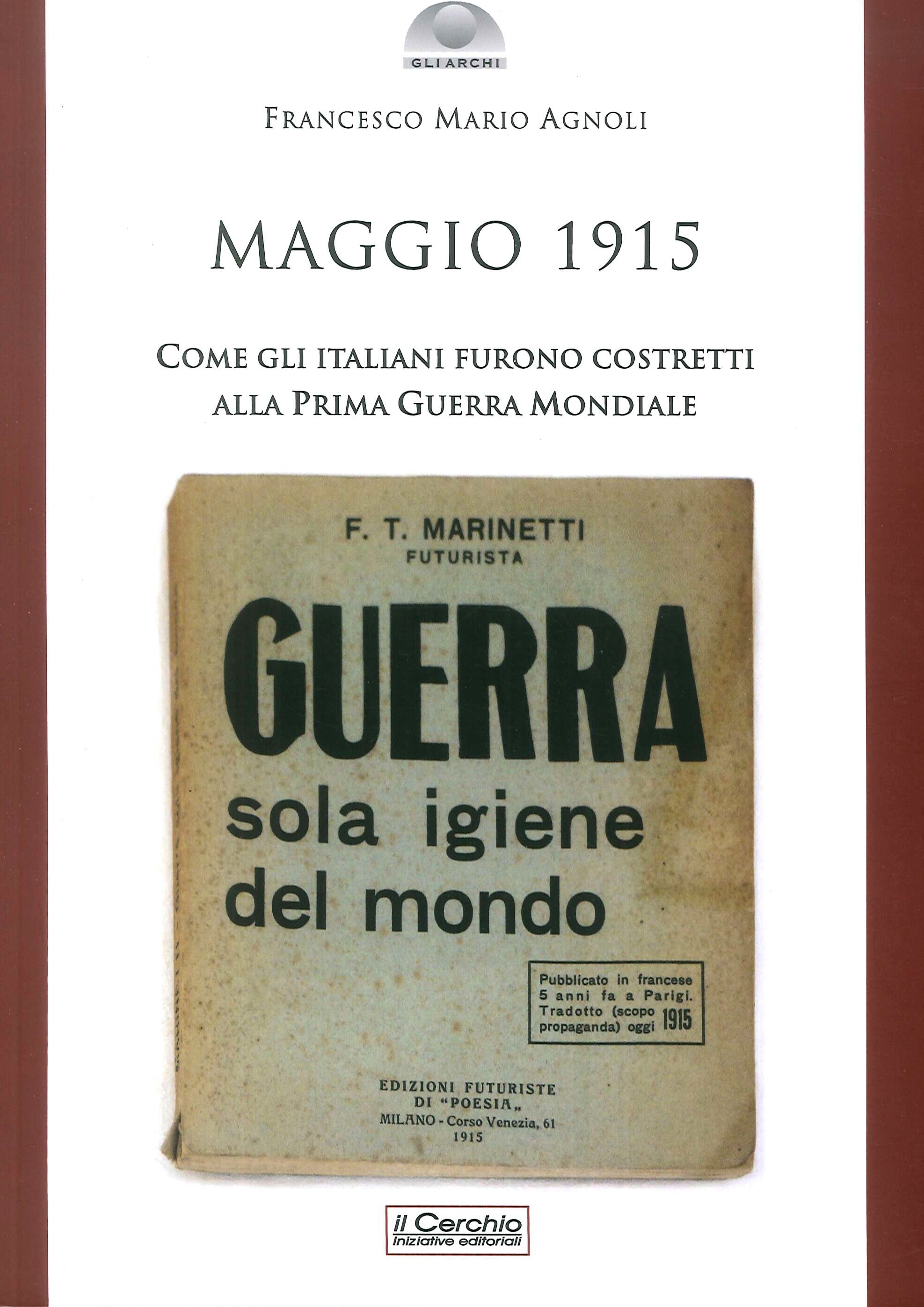 Maggio 1915. Come gli Italiani Furono Costretti alla Prima Guerra Mondiale Maggio 1915. Come gli Italiani Furono Costretti alla Prima Guerra Mondiale