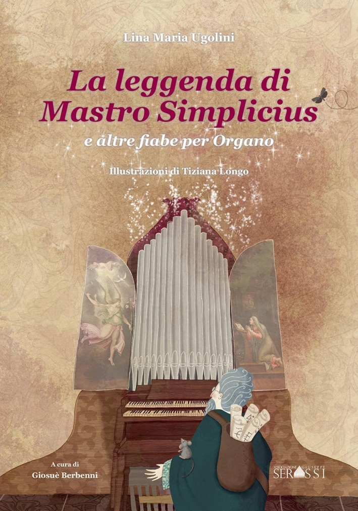 La Leggenda di Mastro Simplicius e Altre Fiabe per Organo La Leggenda di Mastro Simplicius e Altre Fiabe per Organo