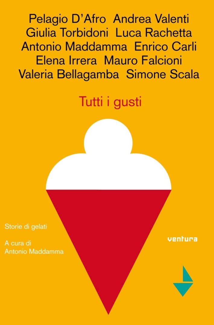 Tutti i gusti. Storie di gelato Tutti i gusti. Storie di gelato