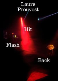Laure Prouvost. Hit flash back