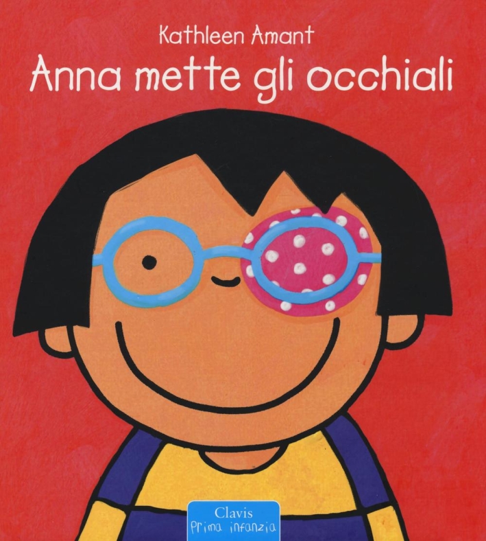Anna mette gli occhiali. Ediz. illustrata Anna mette gli occhiali. Ediz. illustrata