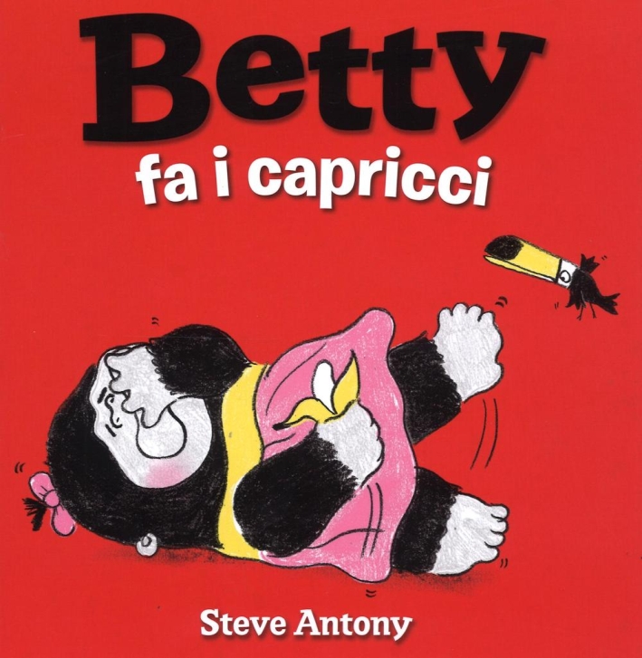 Betty fa i capricci. Ediz. illustrata Betty fa i capricci. Ediz. illustrata