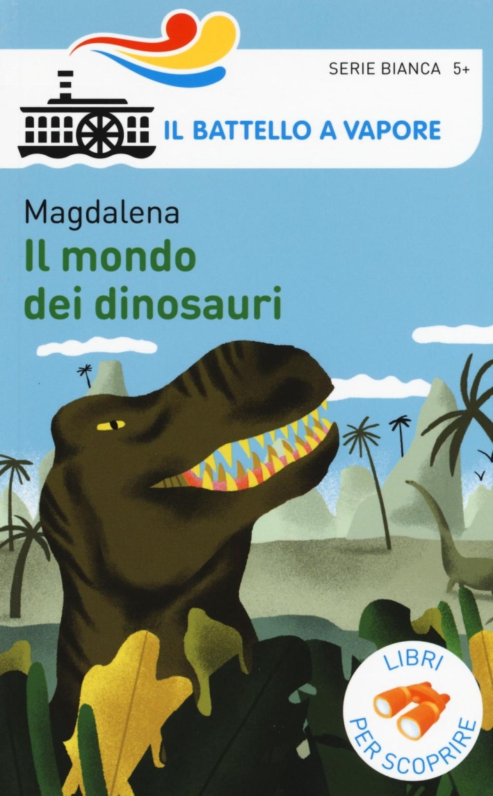 Il mondo dei dinosauri. Ediz. a colori Il mondo dei dinosauri. Ediz. a colori