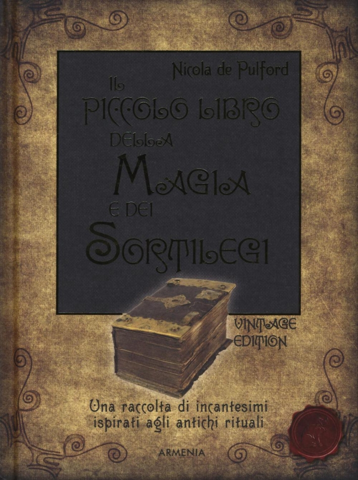 Il piccolo libro della magia e dei sortilegi Il piccolo libro della magia e dei sortilegi