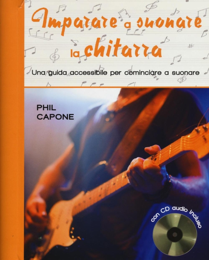 Imparare a suonare la chitarra. Ediz. illustrata. Con CD Audio Imparare a suonare la chitarra. Ediz. illustrata. Con CD Audio