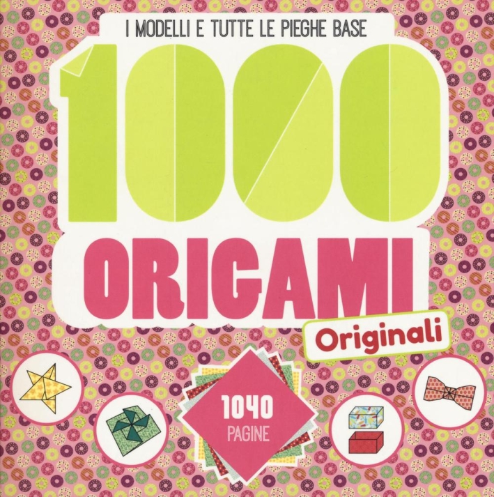 1000 origami originali. Ediz. illustrata 1000 origami originali. Ediz. illustrata