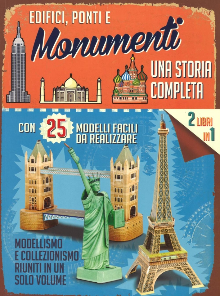 Edifici, ponti e monumenti. Una storia completa. Con gadget