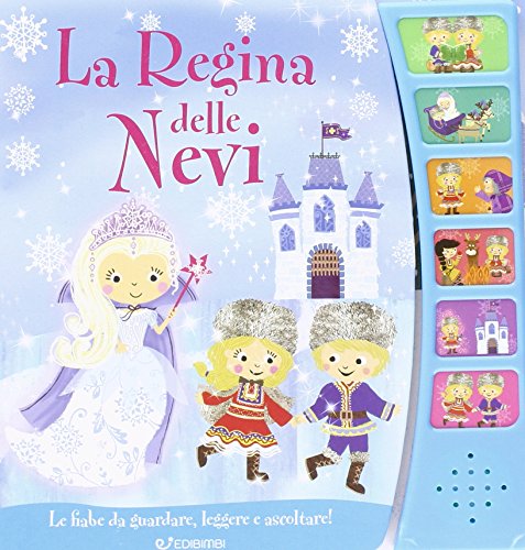 La regina delle nevi. Libro sonoro. Ediz. illustrata La regina delle nevi. Libro sonoro. Ediz. illustrata