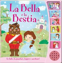 La Bella e la Bestia. Libro sonoro. Ediz. illustrata La Bella e la Bestia. Libro sonoro. Ediz. illustrata