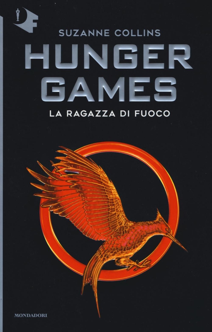 La ragazza di fuoco. Hunger games La ragazza di fuoco. Hunger games