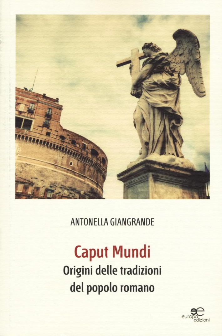 Caput mundi. Origini delle tradizioni del popolo romano. Con CD-ROM Caput mundi. Origini delle tradizioni del popolo romano. Con CD-ROM