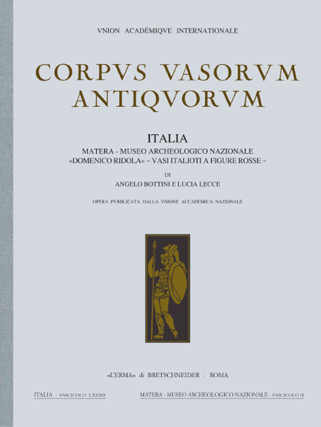 Corpus Vasorum Antiquorum. Italia, 82. Fasc. II. Matera - Museo Archeologico Nazionale Corpus Vasorum Antiquorum. Italia, 82. Fasc. II. Matera - Museo Archeologico Nazionale