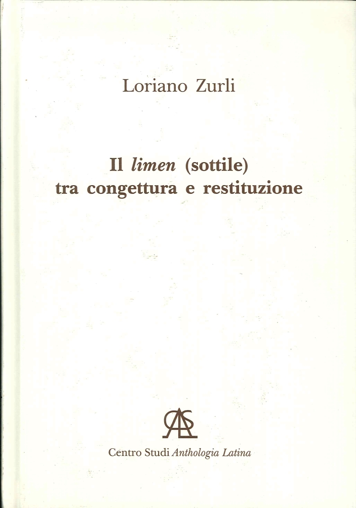 Il Limen (Sottile) tra Congettura e Restituzione Il Limen (Sottile) tra Congettura e Restituzione
