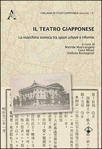 Il teatro giapponese. La macchina scenica tra spazi urbani e riforme Il teatro giapponese. La macchina scenica tra spazi urbani e riforme