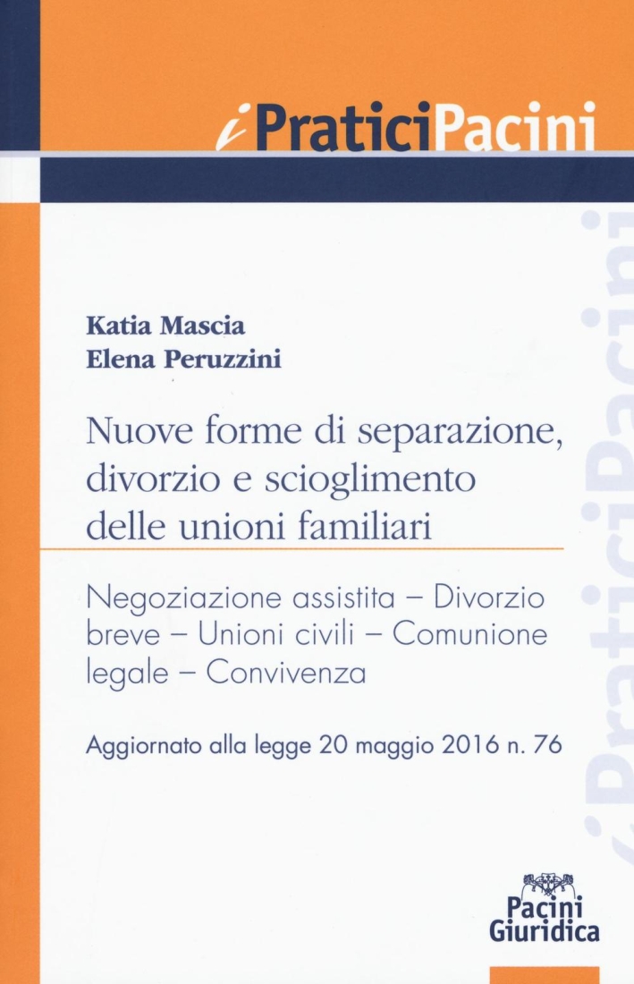 Nuove Forme di Separazione, Divorzio e Scioglimento delle Unioni Famigliari Nuove Forme di Separazione, Divorzio e Scioglimento delle Unioni Famigliari