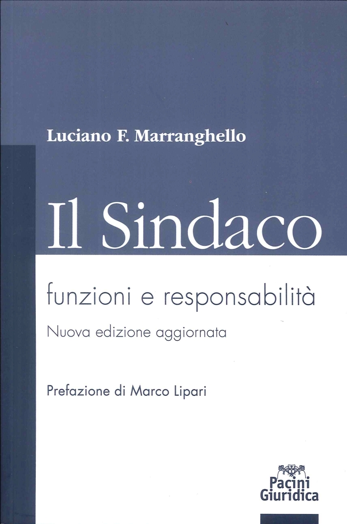 Il Sindaco. Funzioni e Responsabilità Il Sindaco. Funzioni e Responsabilità