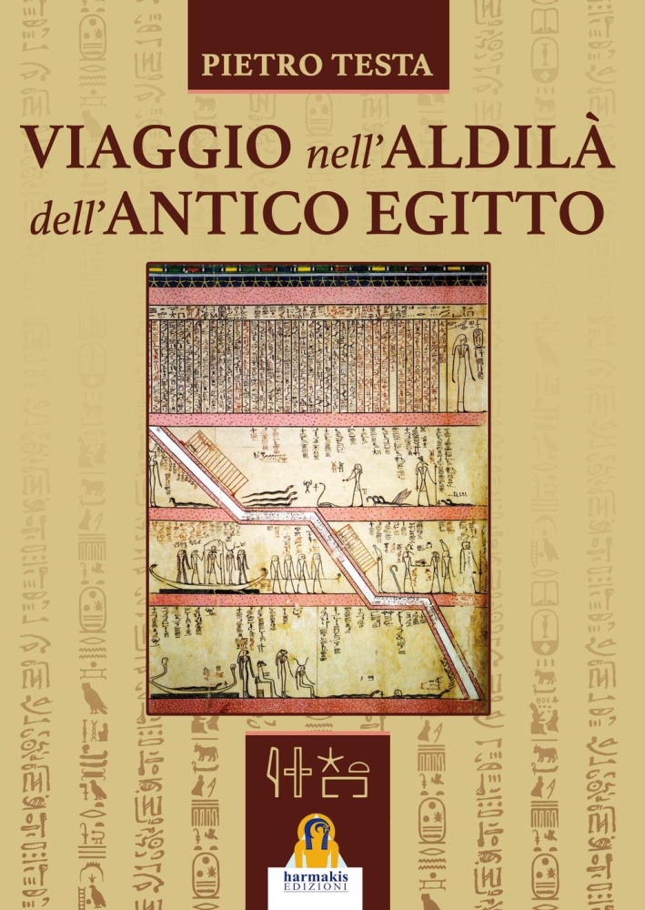Viaggio nell'Aldilà Dell'Antico Egitto Viaggio nell'Aldilà Dell'Antico Egitto
