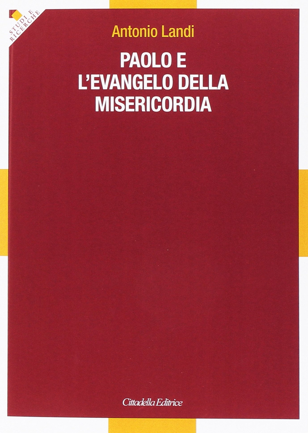 Paolo e l'evangelo della misericordia Paolo e l'evangelo della misericordia