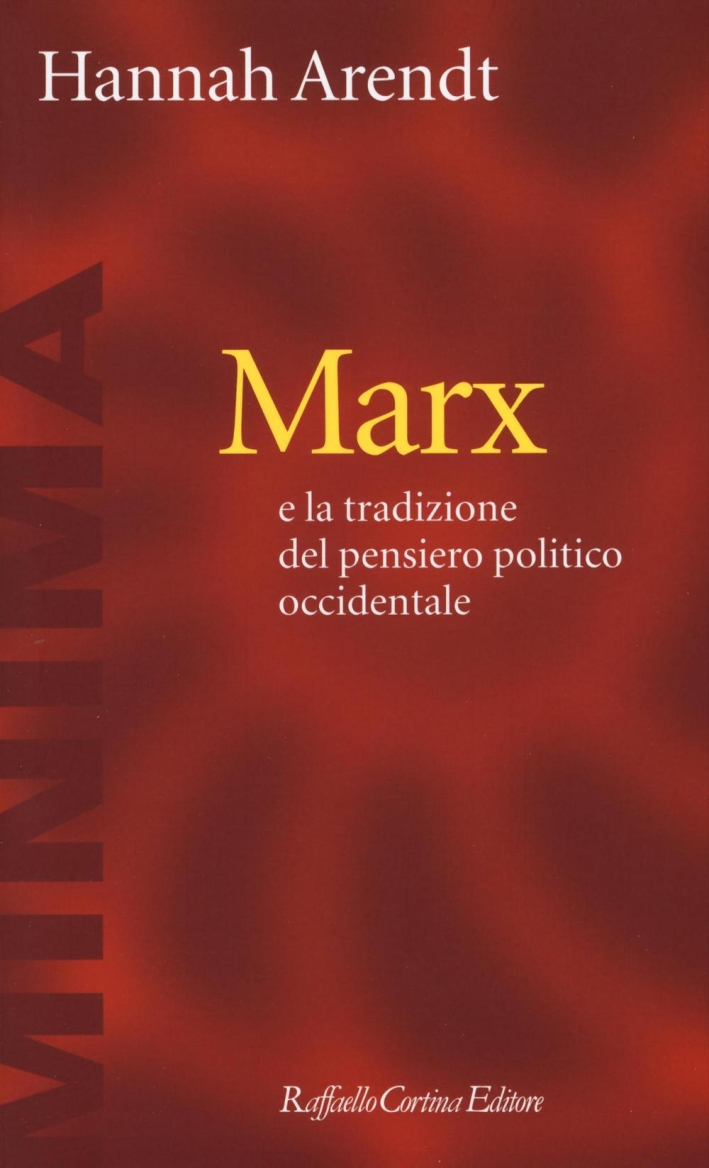 Marx e la tradizione del pensiero politico occidentale Marx e la tradizione del pensiero politico occidentale
