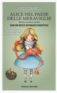 Alice nel paese delle meraviglie. Con gadget