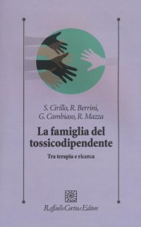 La famiglia del tossicodipendente. Tra terapia e ricerca. Nuova ediz