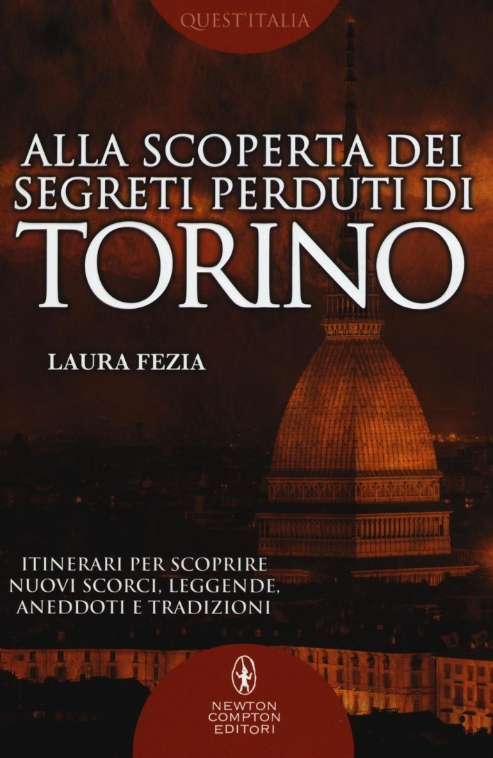 Alla scoperta dei segreti perduti di Torino Alla scoperta dei segreti perduti di Torino