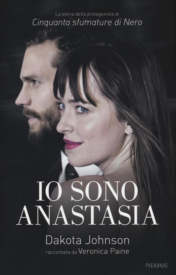 Io sono Anastasia. Dakota Johnson raccontata da Veronica Paine Io sono Anastasia. Dakota Johnson raccontata da Veronica Paine