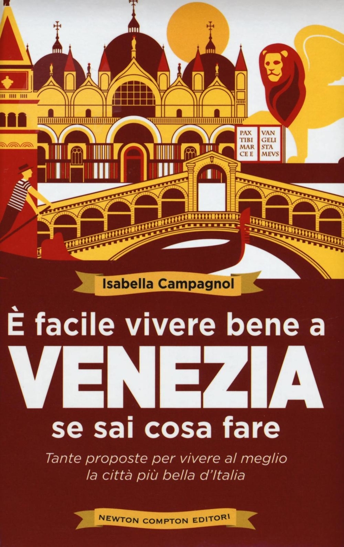 È facile vivere bene a Venezia se sai cosa fare È facile vivere bene a Venezia se sai cosa fare