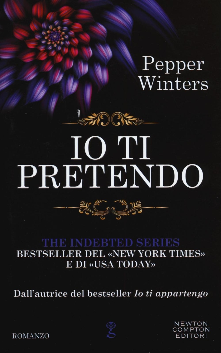 Io ti pretendo. The indebted series Io ti pretendo. The indebted series