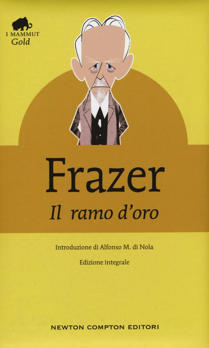 Il ramo d'oro. Ediz. integrale Il ramo d'oro. Ediz. integrale