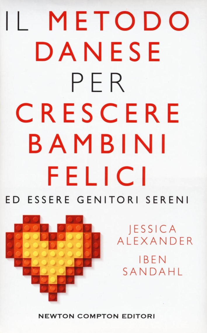 Il metodo danese per crescere bambini felici ed essere genitori sereni Il metodo danese per crescere bambini felici ed essere genitori sereni