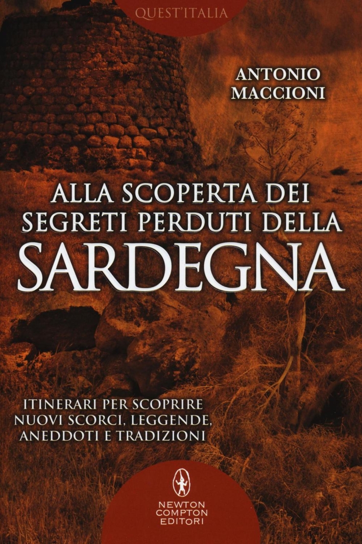Alla scoperta dei segreti perduti della Sardegna Alla scoperta dei segreti perduti della Sardegna