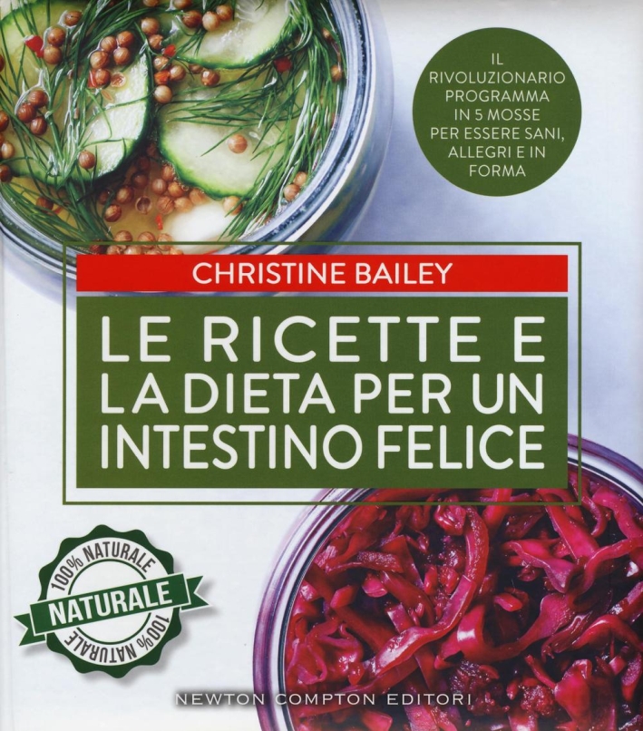 Le ricette e la dieta per un intestino felice Le ricette e la dieta per un intestino felice