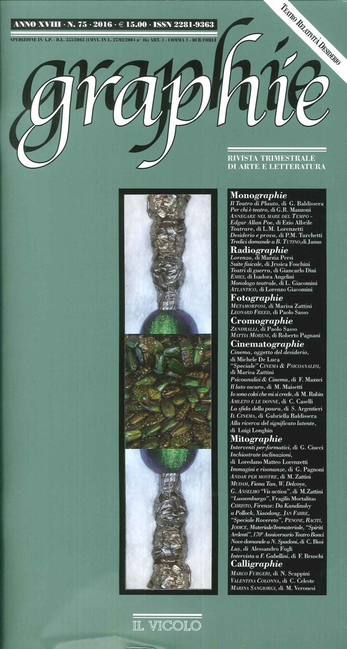Graphie. Rivista Trimestrale di Arte e Letteratura. Anno XVIII. N°. 75. 2016 Graphie. Rivista Trimestrale di Arte e Letteratura. Anno XVIII. N°. 75. 2016