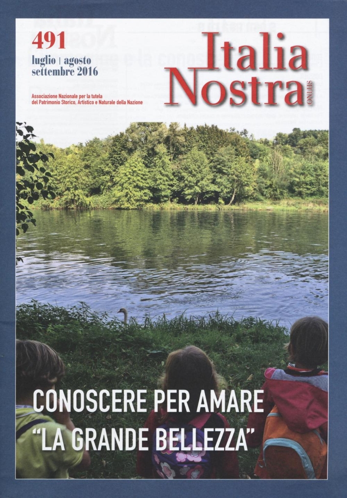 Italia nostra (2016). Vol. 491: Conoscere per amare Italia nostra (2016). Vol. 491: Conoscere per amare