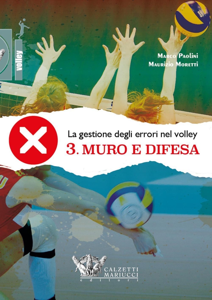 La gestione degli errori nel volley. Con DVD. Vol. 3: Muro e difesa La gestione degli errori nel volley. Con DVD. Vol. 3: Muro e difesa