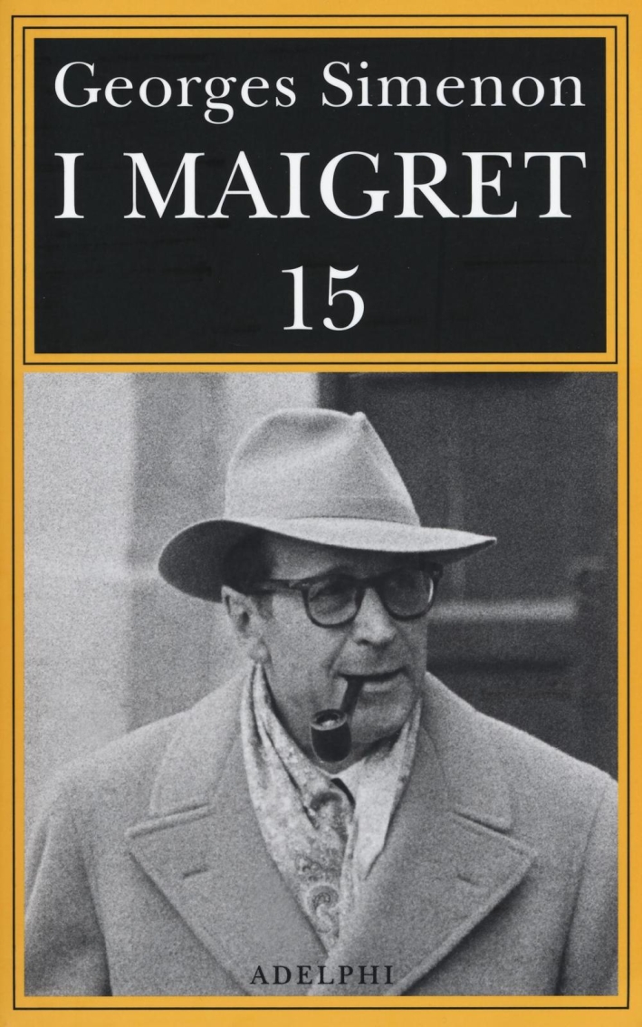 I Maigret: Maigret e il produttore di vino-La pazza di Maigret-Maigret e l'uomo solitario-Maigret e l'informatore-Maigret e il signor Charles. Vol. 15 I Maigret: Maigret e il produttore di vino-La pazza di Maigret-Maigret e l'uomo solitario-Maigret e l'informatore-Maigret e il signor Charles. Vol. 15