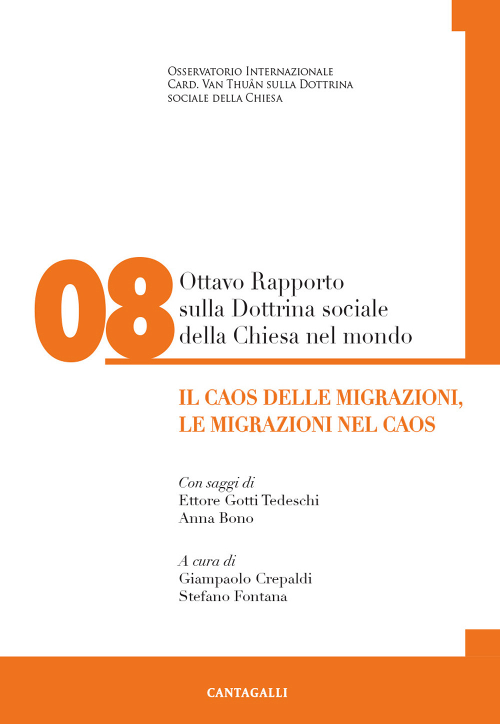 Ottavo rapporto sulla dottrina sociale della Chiesa nel mondo. Vol. 8. Il caos delle migrazioni Ottavo rapporto sulla dottrina sociale della Chiesa nel mondo. Vol. 8. Il caos delle migrazioni