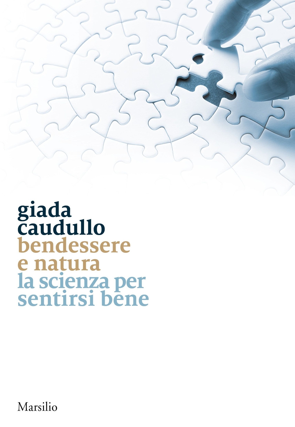 Benessere e Natura. La Scienza per Sentirsi Meglio Benessere e Natura. La Scienza per Sentirsi Meglio