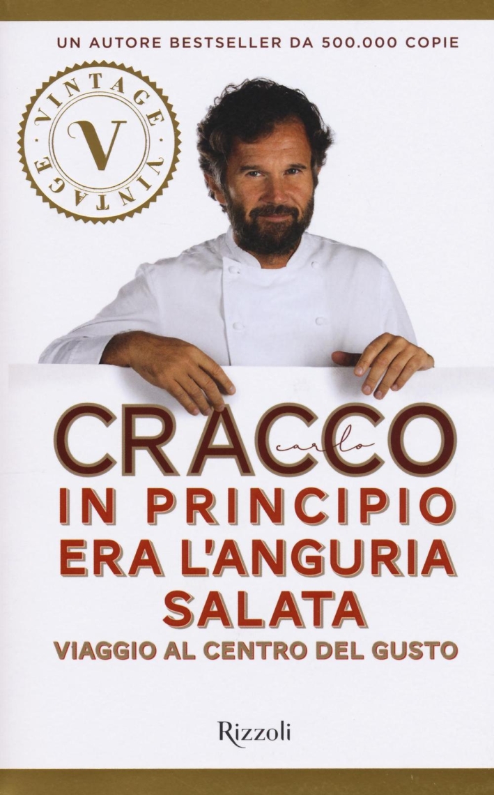 In principio era l'anguria salata. Viaggio al centro del gusto In principio era l'anguria salata. Viaggio al centro del gusto