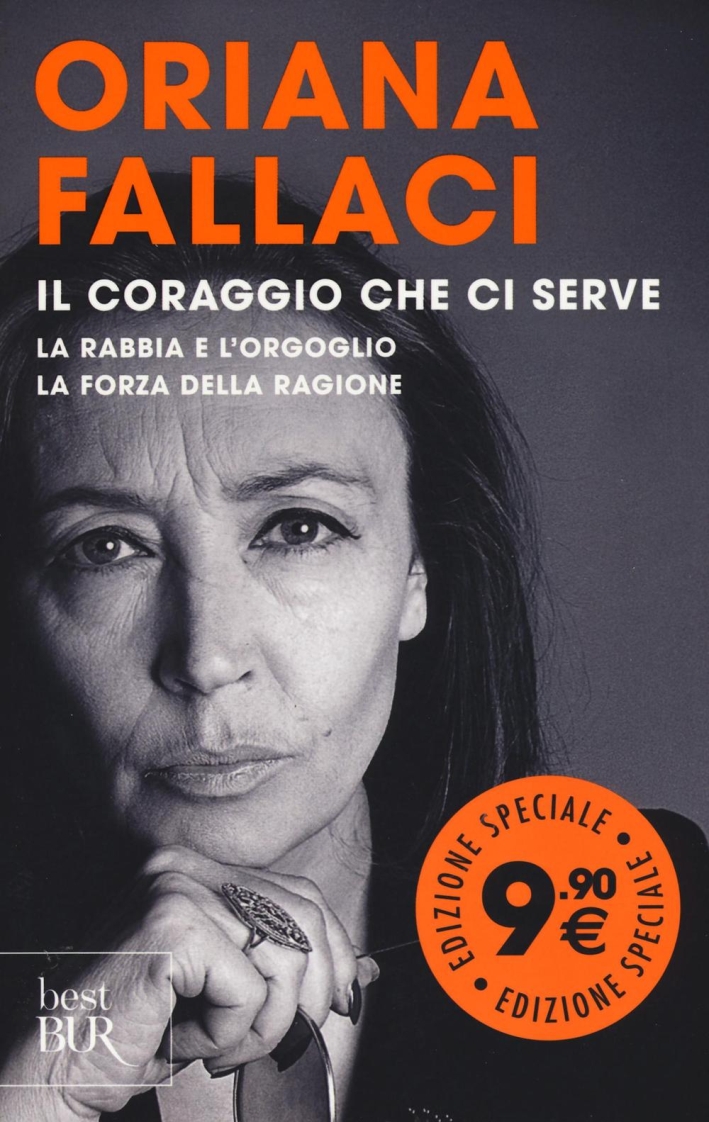 Il coraggio che ci serve: La rabbia e l'orgoglio-La forza della ragione Il coraggio che ci serve: La rabbia e l'orgoglio-La forza della ragione