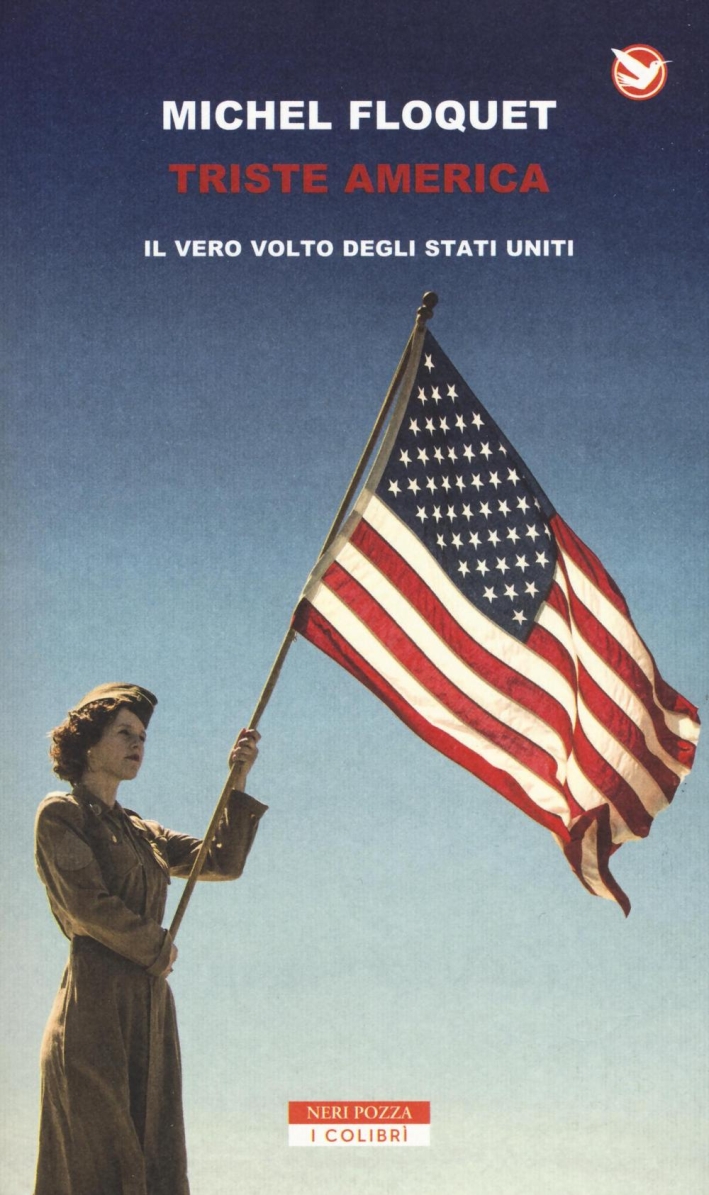 Triste america. Il vero volto degli Stati Uniti Triste america. Il vero volto degli Stati Uniti