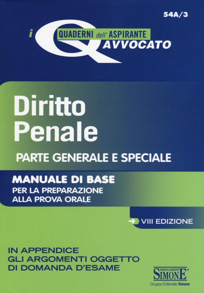 Diritto penale. Parte generale e speciale. Manuale di base per la preparazione alla prova orale Diritto penale. Parte generale e speciale. Manuale di base per la preparazione alla prova orale