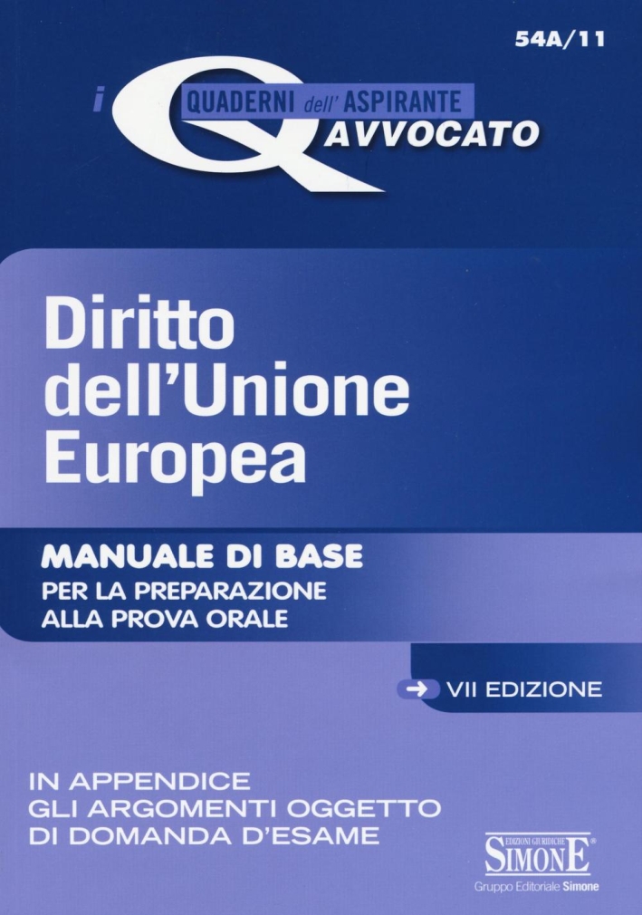Diritto dell'Unione Europea. Manuale di base per la preparazione alla prova orale Diritto dell'Unione Europea. Manuale di base per la preparazione alla prova orale