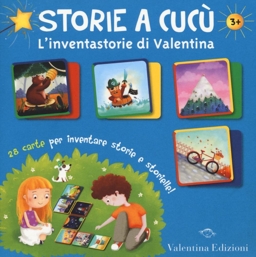Storie a cucù. L'inventa storie di Valentina. Storie a cucù. L'inventa storie di Valentina.