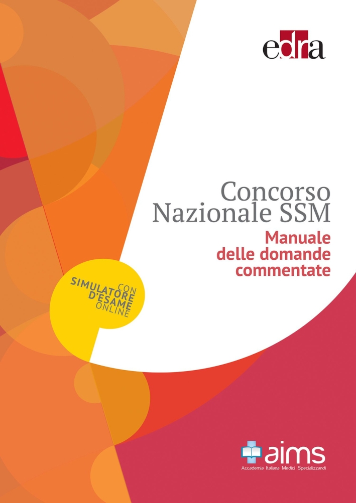 Manuale delle domande commentate. Concorso nazionale SSM. Manuale delle domande commentate. Concorso nazionale SSM.
