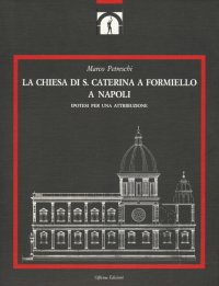 La Chiesa di Santa Caterina a Formiello a Napoli. Ipotesi per una Attribuzione