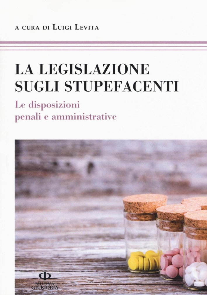 La legislazione sugli stupefacenti La legislazione sugli stupefacenti