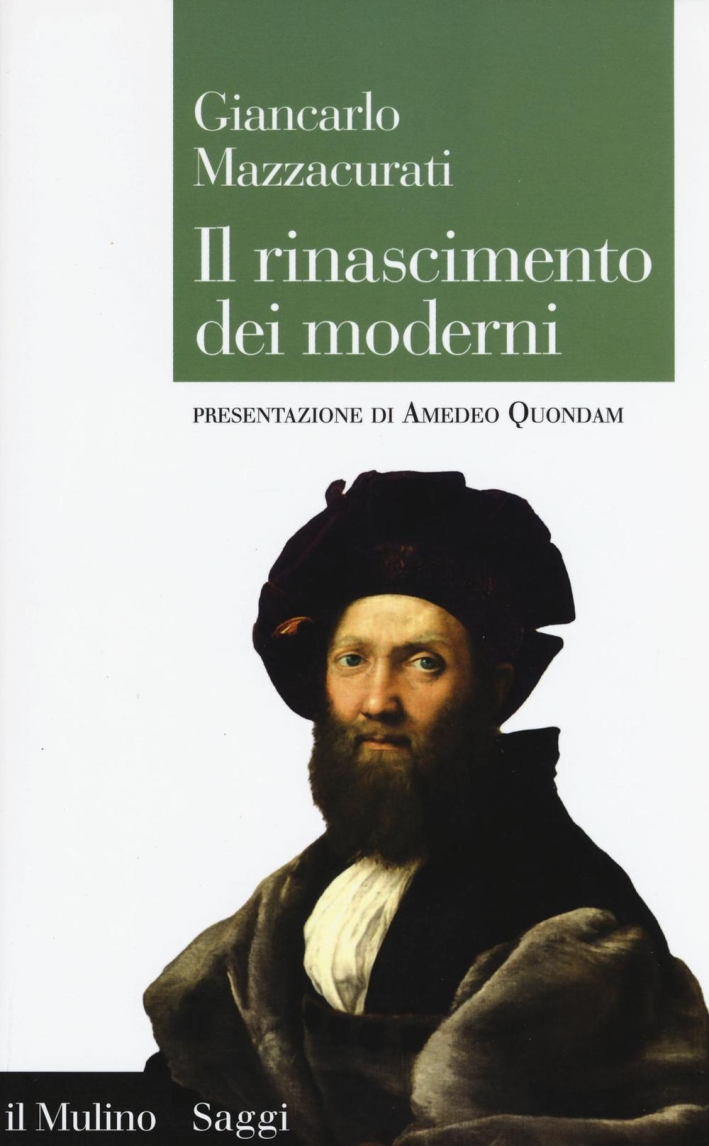 Il rinascimento dei moderni. La crisi culturale del XVI secolo e la negazione delle origini Il rinascimento dei moderni. La crisi culturale del XVI secolo e la negazione delle origini